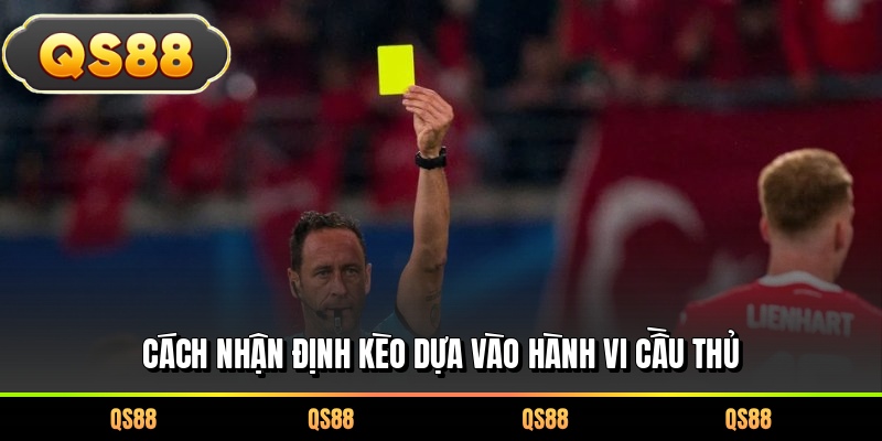 Cách nhận định kèo dựa vào hành vi cầu thủ