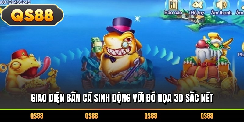 Giao diện bắn cá sinh động với đồ họa 3D sắc nét