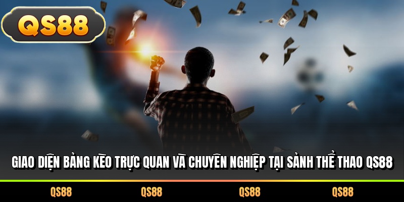Giao diện bảng kèo trực quan và chuyên nghiệp tại sảnh thể thao QS88