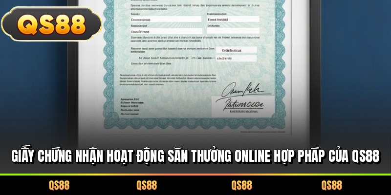 Giấy chứng nhận hoạt động săn thưởng online hợp pháp của QS88
