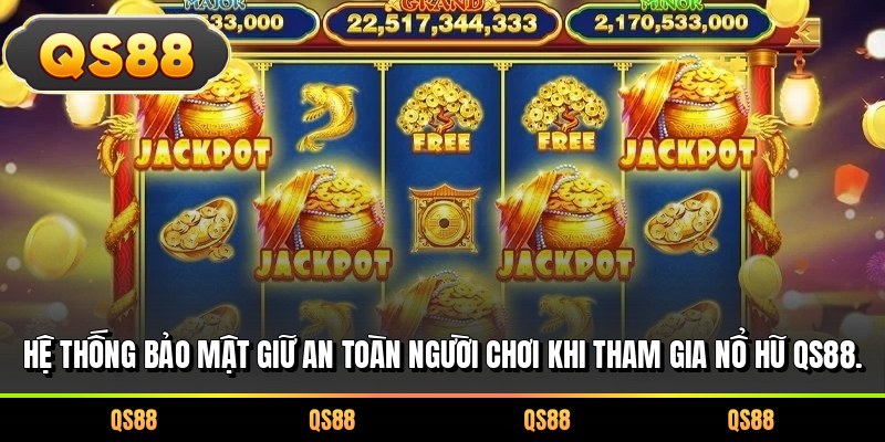 Hệ thống bảo mật giữ an toàn người chơi khi tham gia nổ hũ QS88.