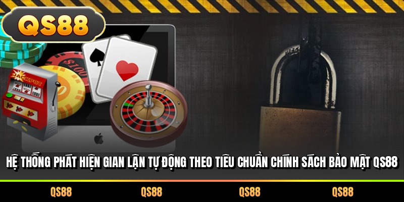 Hệ thống phát hiện gian lận tự động theo tiêu chuẩn chính sách bảo mật QS88