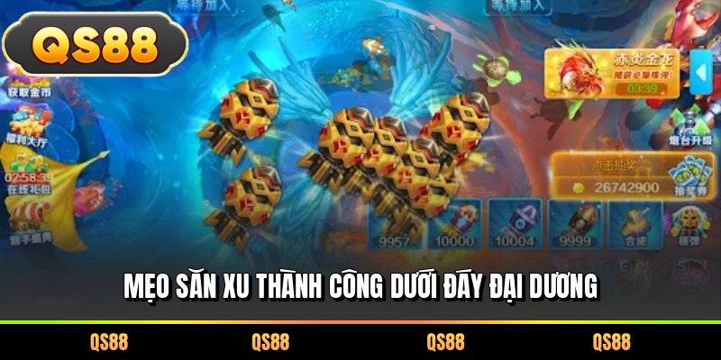 Mẹo săn xu thành công dưới đáy đại dương
