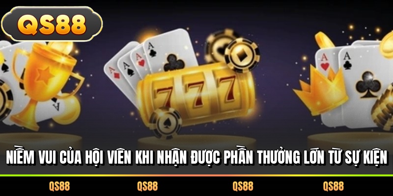 Niềm vui của hội viên khi nhận được phần thưởng lớn từ sự kiện