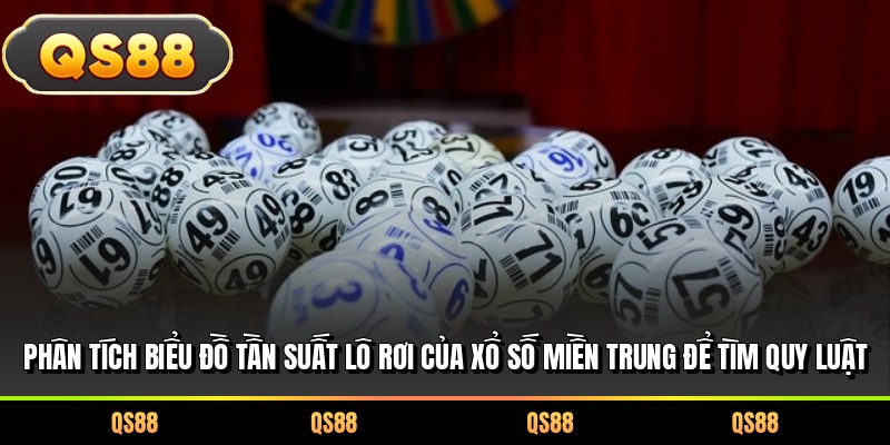 Phân tích biểu đồ tần suất lô rơi của xổ số miền Trung để tìm quy luật
