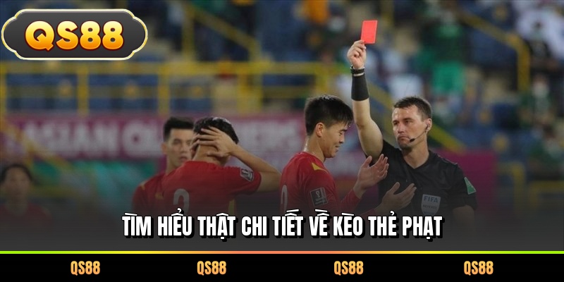 Tìm hiểu thật chi tiết về kèo thẻ phạt