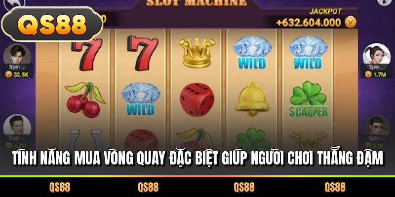 Tính năng mua vòng quay đặc biệt giúp người chơi thắng đậm