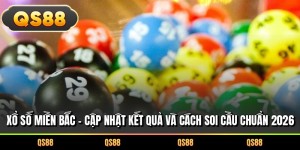 Xổ Số Miền Bắc – Cập Nhật Kết Quả Và Cách Soi Cầu Chuẩn 2026